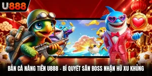 Bắn Cá Nàng tiên U888 - Bí Quyết Săn Boss Nhận Hũ Xu Khủng