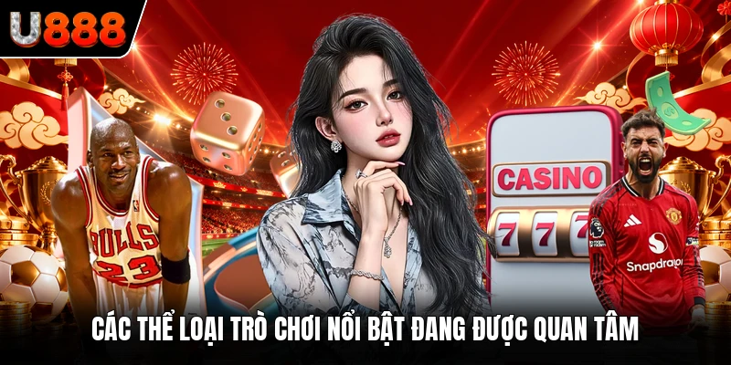 Các thể loại trò chơi nổi bật đang được quan tâm