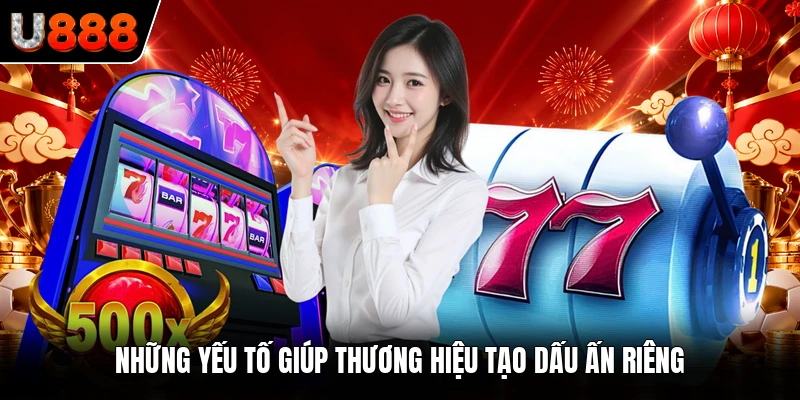 Những yếu tố giúp thương hiệu tạo dấu ấn riêng