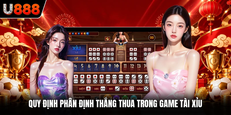 Quy định phân định thắng thua trong game Tài Xỉu
