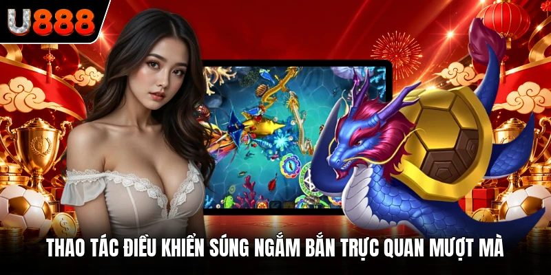 Thao tác điều khiển súng ngắm bắn trực quan mượt mà