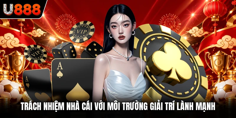 Trách nhiệm nhà cái với môi trường giải trí lành mạnh